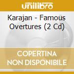 Karajan - Famous Overtures (2 Cd) cd