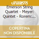 Emerson String Quartet - Meyer: Quintet - Rorem: String cd