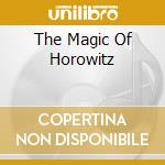 The Magic Of Horowitz cd musicale di HOROWITZ