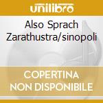 Also Sprach Zarathustra/sinopoli cd musicale di STRAUSS R.