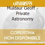 Muldaur Geoff - Private Astronomy cd musicale di BEIDERBECKE BIX