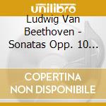 Ludwig Van Beethoven - Sonatas Opp. 10 & 13 Patetique cd musicale di BEETHOVEN
