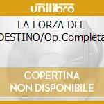 LA FORZA DEL DESTINO/Op.Completa cd