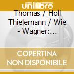 Thomas / Holl Thielemann / Wie - Wagner: Tristan Und Isolde cd musicale di Thielemann