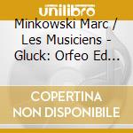 Minkowski Marc / Les Musiciens - Gluck: Orfeo Ed Euridice cd