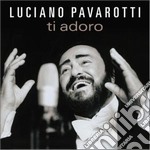 Luciano Pavarotti: Ti Adoro