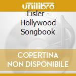 Eisler - Hollywood Songbook cd