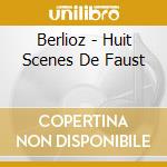 Berlioz - Huit Scenes De Faust cd