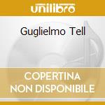 Guglielmo Tell cd musicale di ROSSINI