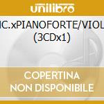 CONC.xPIANOFORTE/VIOLINO (3CDx1) cd
