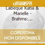 Labeque Katia & Marielle - Brahms: Ungarische T?Nze (2 Cd)