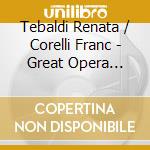 Tebaldi Renata / Corelli Franc - Great Opera Duets cd musicale di Tebaldi/corelli