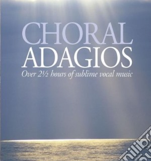 Choral Adagios (2 Cd) cd musicale di ARTISTI VARI