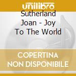 Sutherland Joan - Joy To The World cd