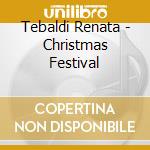 Tebaldi Renata - Christmas Festival cd musicale di TEBALDI