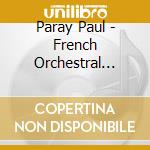 Paray Paul - French Orchestral Music cd musicale di PARAY P.