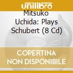 Mitsuko Uchida: Plays Schubert (8 Cd) cd