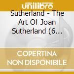 Sutherland - The Art Of Joan Sutherland (6 Cd) cd