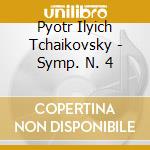 Pyotr Ilyich Tchaikovsky - Symp. N. 4 cd