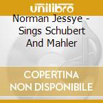 Norman Jessye - Sings Schubert And Mahler cd musicale di NORMAN