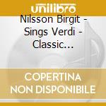 Nilsson Birgit - Sings Verdi - Classic Recitals cd musicale di NILSSON
