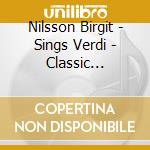Nilsson Birgit - Sings Verdi - Classic Recitals cd
