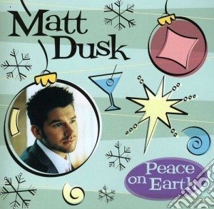Matt Dusk - Peace On Earth cd musicale di Dusk Matt