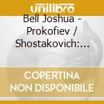 Bell Joshua - Prokofiev / Shostakovich: Viol cd musicale di DUTOIT