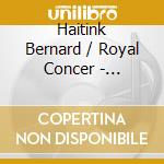 Haitink Bernard / Royal Concer - Bruckner: Symphonies cd musicale di Haitink