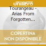 Tourangeau - Arias From Forgotten Opera cd
