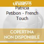 Patricia Petibon - French Touch cd