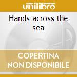 Hands across the sea cd