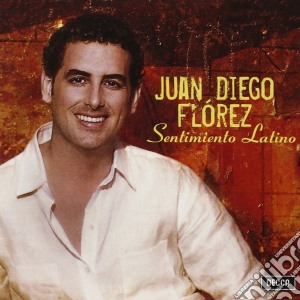 Juan Diego Florez - Sentimento Latino cd musicale di FLOREZ