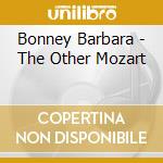 Bonney Barbara - The Other Mozart cd