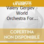 Valery Gergiev - World Orchestra For Peace (Cd+Dvd) cd