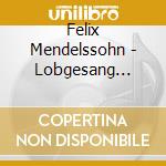 Felix Mendelssohn - Lobgesang Op.52 cd