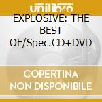 EXPLOSIVE: THE BEST OF/Spec.CD+DVD cd musicale di BOND