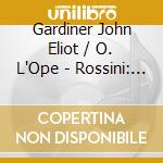 Gardiner John Eliot / O. L'Ope - Rossini: Le Comte Ory cd