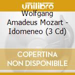 Wolfgang Amadeus Mozart - Idomeneo (3 Cd) cd musicale di PRITCHARD