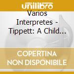 Varios Interpretes - Tippett: A Child Of Our Time-K cd