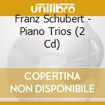 Franz Schubert - Piano Trios (2 Cd) cd musicale di BEAUX ARTS TRIO