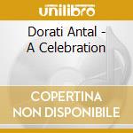 Dorati Antal - A Celebration cd musicale di DORATI