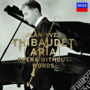Jean-Yves Thibaudet - Aria. Opera Without Words cd musicale di THIBAUDET