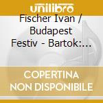 Fischer Ivan / Budapest Festiv - Bartok: Orchestral Music cd