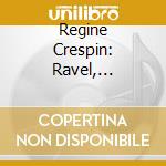 Regine Crespin: Ravel, Berlioz, Debussy, Poulenc