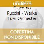 Giacomo Puccini - Werke Fuer Orchester