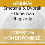 Smetana & Dvorak - Bohemian Rhapsody cd