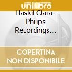 Haskil Clara - Philips Recordings 1951-1960 cd musicale di HASKIL