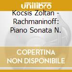 Kocsis Zoltan - Rachmaninoff: Piano Sonata N. cd