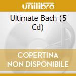Ultimate Bach (5 Cd) cd